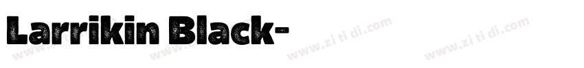 Larrikin Black字体转换
